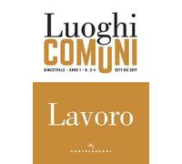 Luoghi comuni (2019). Vol. 3-4: Lavoro