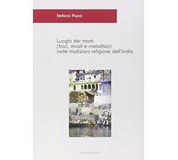 Luoghi dei morti (fisici, rituali e metafisici) nelle tradizioni religiose dell'India