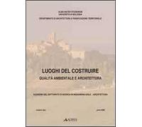 Luoghi del Costruire. Qualità Ambientale e Architettura - [Alinea Editrice]