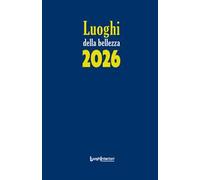 Luoghi della bellezza 2026