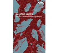 Luoghi di confine. Violenze e resistenze del territorio italiano