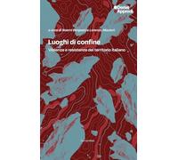 Luoghi di confine. Violenze e resistenze del territorio italiano