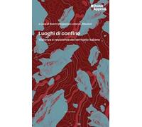 Luoghi di confine. Violenze e resistenze del territorio italiano