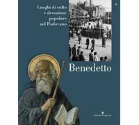 Luoghi di culto e di devozione nel padovano. Vol. 3: Benedetto.
