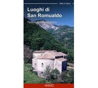 Luoghi di San Romualdo. Tesori dell'Appennino