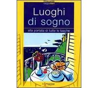 Luoghi di sogno. Alla portata di tutte le tasche