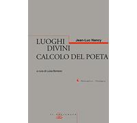 Luoghi divini. Calcolo del poeta