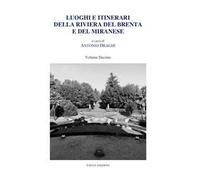 Luoghi e itinerari della riviera del Brenta e del Miranese. Vol. 10