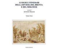 Luoghi e itinerari della riviera del Brenta e del Miranese. Vol. 6