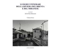 Luoghi e itinerari della riviera del Brenta e del Miranese. Vol. 9