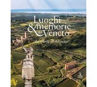 Luoghi e memorie del Veneto dal Garda all’Adriatico