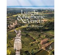 Luoghi e Memorie del Veneto. Dal Garda all'Adriatico - [Cierre Edizioni]