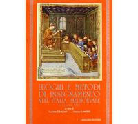 Luoghi e metodi di insegnamento nell'Italia medioevale (secoli XII-XIV)