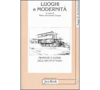 Luoghi e modernità. Pratiche e saperi dell'architettura