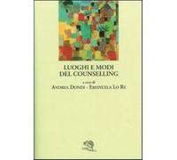 Luoghi e modi del counselling - Dondi Andrea, Lo Re Emma