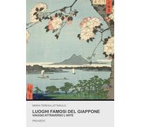 Libri Lattarulo Maria Teresa - Luoghi Famosi Del Giappone. Viaggio Attraverso L'