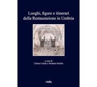Luoghi, figure e itinerari della restaurazione in Umbria