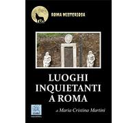 Luoghi inquietanti a Roma