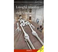 Luoghi insoliti dell'Umbria