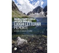 Luoghi letterari. Piemonte - Pisano G. (cur.)