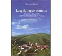 Luoghi, lingue, contatto. Italiano, dialetti e francoprovenzale in Puglia ...