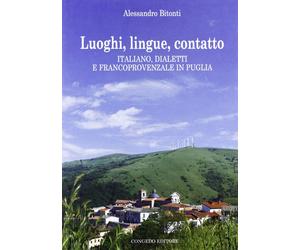 Luoghi, lingue, contatto. Italiano, dialetti e francoprovenzale in Puglia