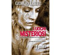 Luoghi misteriosi. Da Rennes-Le-Château alla val Bormida - [Yume]