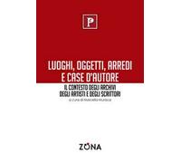 Luoghi, oggetti, arredi e case d'autore