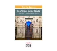 Luoghi per lo spettacolo. Semiotica dell’architettura teatrale