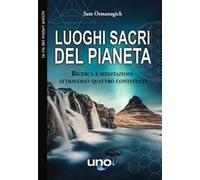 Libri Osmanagich Sam - Luoghi Sacri Del Pianeta. Ricerca E Meditazioni Attravers