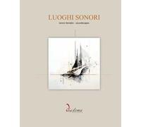Luoghi sonori. Iannis Xenakis-Soundscapes