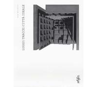 Luogo. Tracce. Città ideale