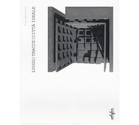 Luogo. Tracce. Città ideale