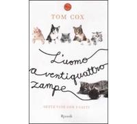 L'uomo a ventiquattro zampe. Sette vite con i gatti