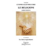 L'uomo allo specchio. Le religioni. Liber tertius