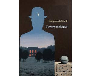 L'uomo analogico [Paperback] [Jul 09, 2020] Ghilardi, Giampaolo