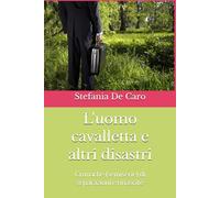 L'uomo cavalletta e altri disastri: Cronache (semiserie) di separazioni e rinascite