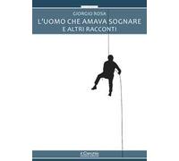 L'uomo che amava sognare e altri racconti