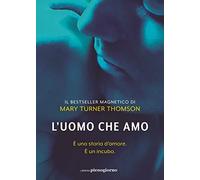 Libri Turner Thomson Mary - L' Uomo Che Amo