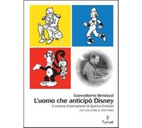 L'uomo che anticipò Disney. Il cinema d'animazione di Quirino Cristiani - ...