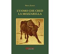 L'uomo che creò la mozzarella