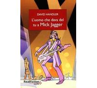 L'uomo che dava del tu a Mick Jagger