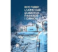 L'uomo che guardava passare i camion