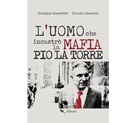 L'uomo che incastrò la mafia. Pio La Torre [Paperback] [Jun 13, 2018] Bascietto,