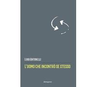 L'uomo che incontrò se stesso