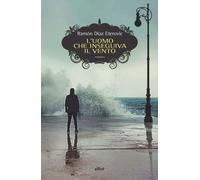 L'uomo che inseguiva il vento