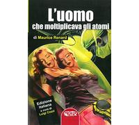 L'uomo che moltiplicava gli atomi