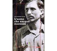 L'uomo che nacque morendo