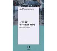 L'uomo che non c'era. Storie ai limiti del Sé