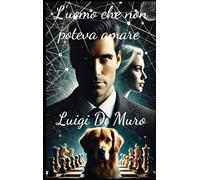 L'uomo che non poteva amare